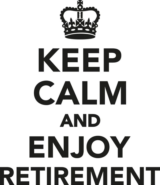 Зберігайте спокій і насолоджуйтеся пенсією — стоковий вектор