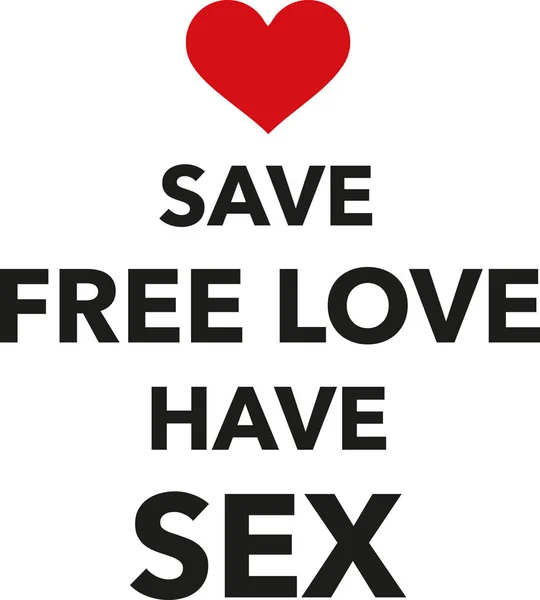 Save free love have sex — Stock Vector