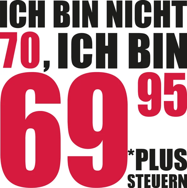 Ich bin nicht 70, ich bin 69,95 plus Steuern - 70. Geburtstag deutsch — Stockvektor