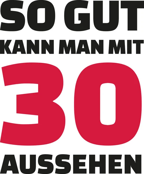 So gut kann man mit 30 Jahren aussehen - 30. Geburtstag — Stockvektor