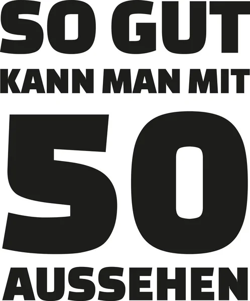 50th doğum günü Alman - bu ne kadar iyi ile 50 yıl bakabilirsiniz — Stok Vektör
