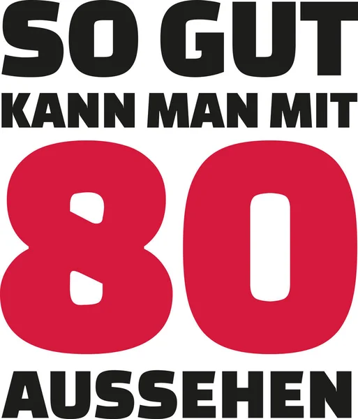 Bu ne kadar iyi 80 yıl - 80 doğum günü Alman ile bakabilirsiniz — Stok Vektör