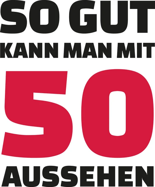 Bu ne kadar iyi 50 yıl - 50 doğum günü Alman ile bakabilirsiniz — Stok Vektör