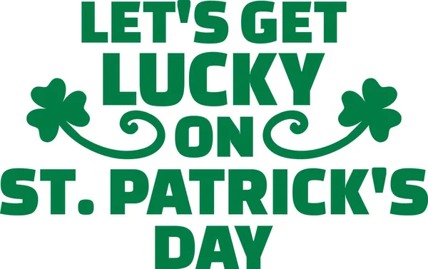 Cool typographic St. Patrick's day design - let's get lucky — Stock Vector