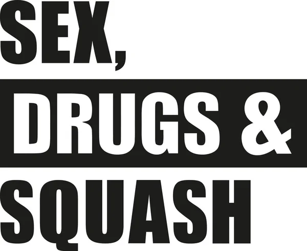 Seks, drugs en squash — Stockvector