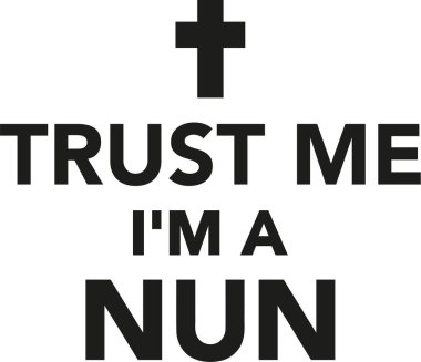 Güven bana bir rahibe olduğumu