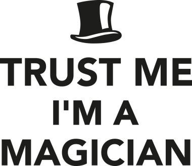 Güven bana ben bir sihirbazım