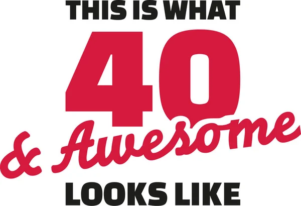 Voilà à quoi ressemble 40 ans et impressionnant - 40e anniversaire — Image vectorielle