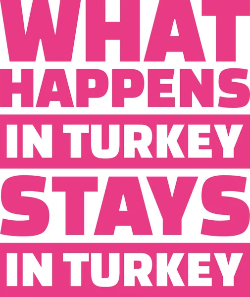Що відбувається в Туреччині залишається в Туреччині — стоковий вектор