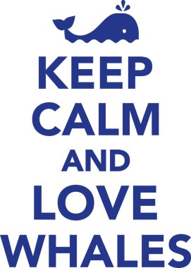 Sakin olun ve balinalar seviyorum