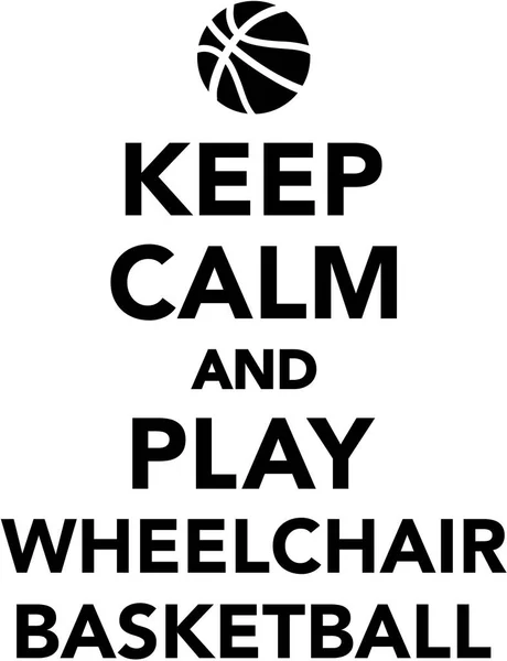 Mantenga la calma y jugar baloncesto silla de ruedas — Vector de stock