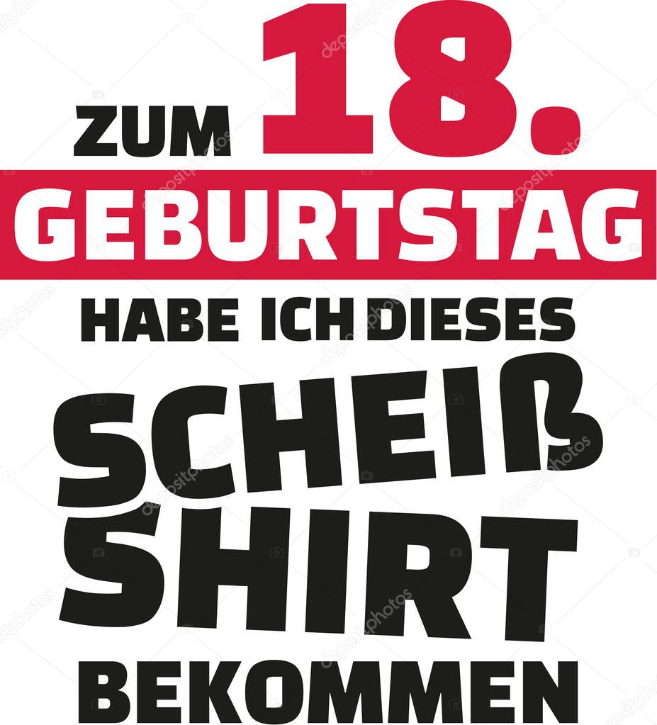 I turned 18 and all i got was this lousy Shirt - 18th birthday german