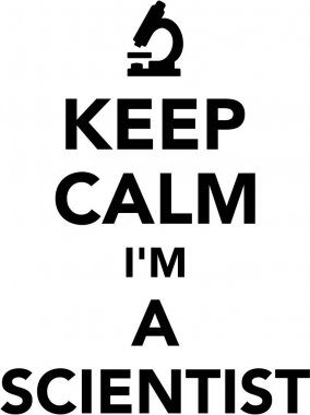 Bir bilim adamı olduğumu tutmak sakin