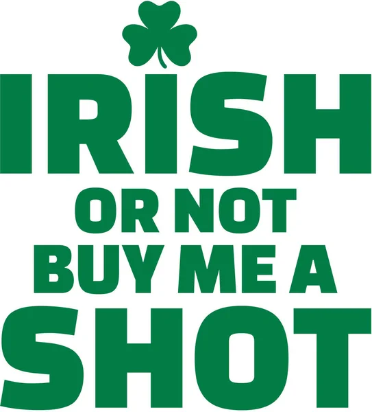 Irlandés o no me compre una oportunidad - San Patricio eslogan del día — Vector de stock
