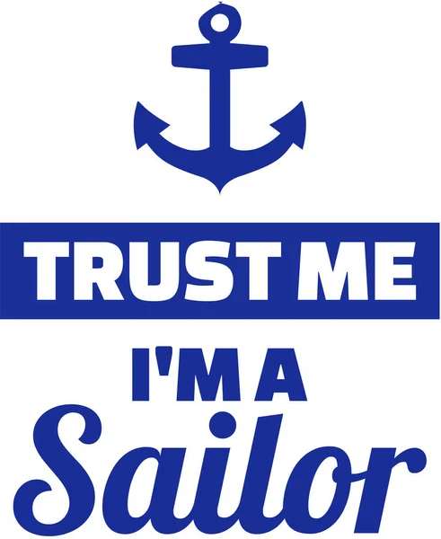 Confía en mí. Soy marinero. — Archivo Imágenes Vectoriales