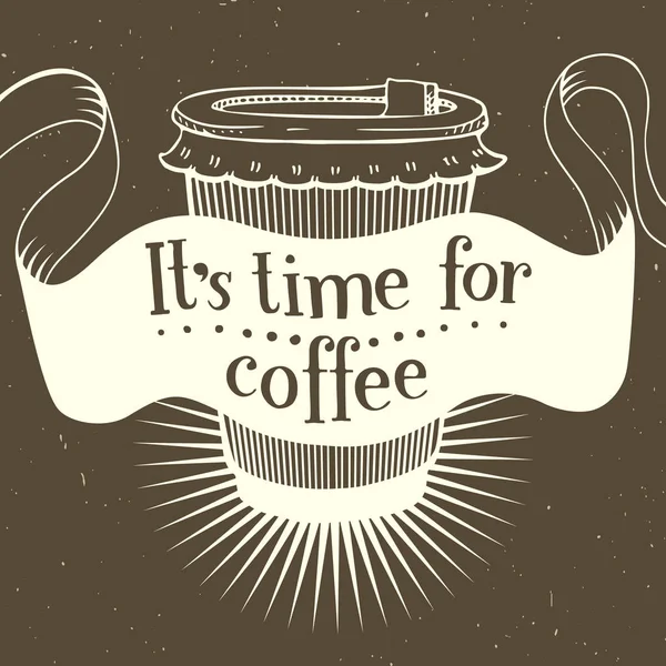 그것은 커피를 위한 s 시간. 벡터 복고풍 배너 템플릿입니다. 레터링 포스터입니다. 테이크 아웃 커피 컵입니다. 손으로 그린 커피 그림입니다. Adversiting 커피 하우스, 레스토랑, 카페에 대 한 사용할 수 있습니다.. — 스톡 벡터