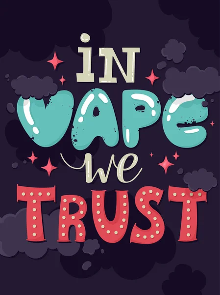 Cartel vectorial inspirador y alentador con humo de vapor. Hipster Cita fondo, tipografía con signo y símbolo. Banner de Vape . — Vector de stock