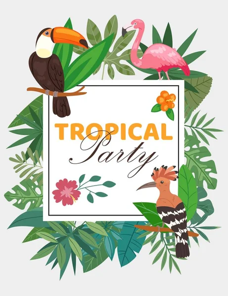Cartaz de festa tropical com pássaros em natureza exótica, ilustração de vetor de folhas de palma. Armação de festa tropical e convite com plantas, flores e pássaros flamingo, tucano, capuz . — Vetor de Stock