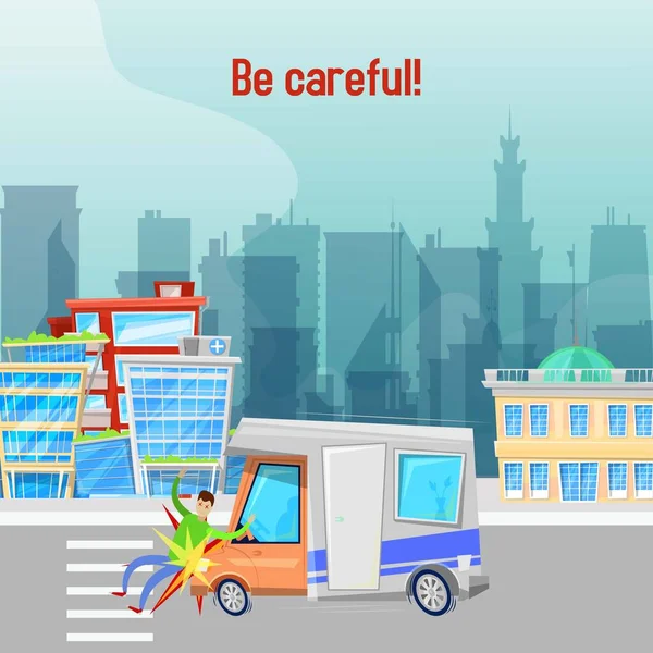 Car accident on road in city vector illustration. Be careful placard.The driver did not see pedestrian and knocked him down. Road accident. Stock Vector