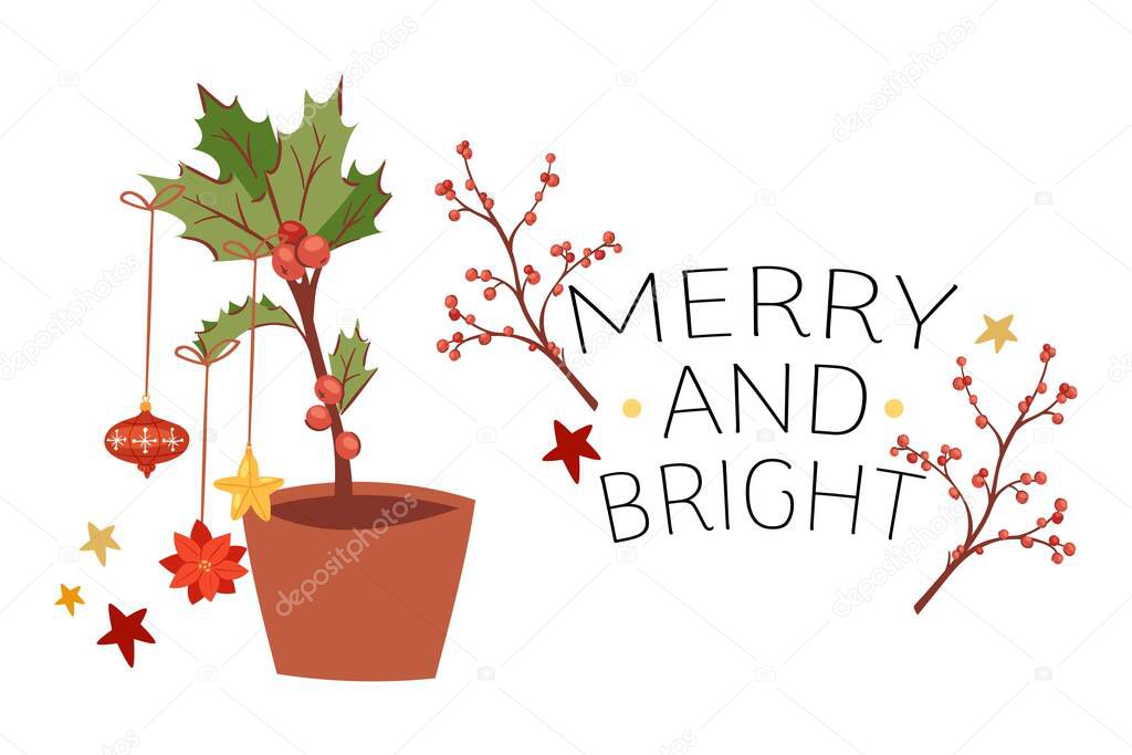 Merry and bright greeting card with mistletoe plant in pot, christmas glass balls and decoration stars cartoon vector illustration card.