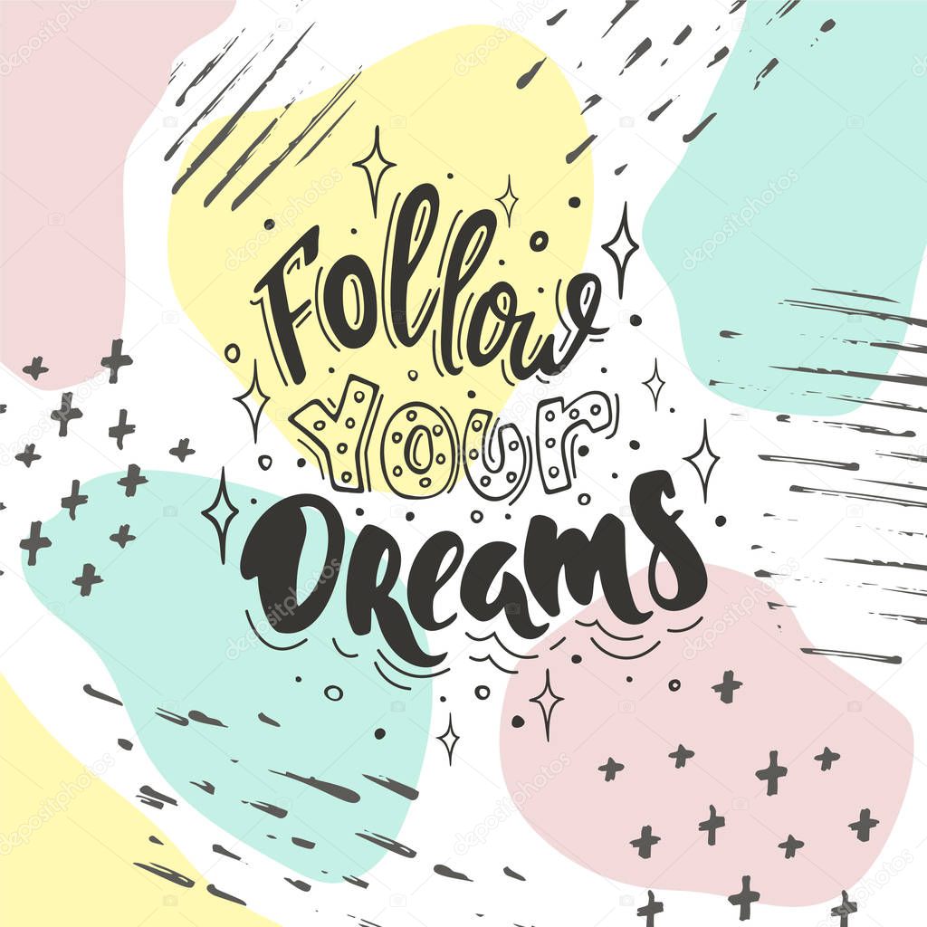 follow your dreams on color background