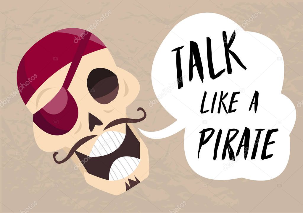 Fun cartoon skull saying Talk like a pirate. Holiday card to Talk Like a Pirate Day 1 Vector jolly Roger.