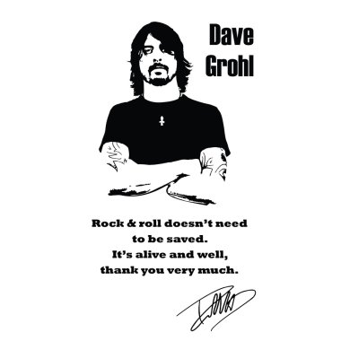 Dave Grohl from Foo Fighters qoute black and white vector2