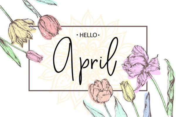 Inscrição Olá Abril Fundo Com Flores Desenhadas Mão Ilustração Vetorial — Vetor de Stock