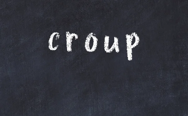 Faculdade mesa de giz com a palavra croup escrito em — Fotografia de Stock