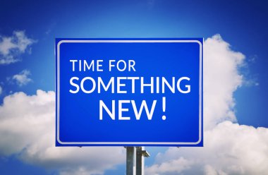 Yeni bir şeyin zamanı geldi.