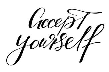 Kabullen kendini. Beyaz arkaplanda el yazısıyla yazılmış siyah metin, vektör. Her kelime ayrı katmanda..