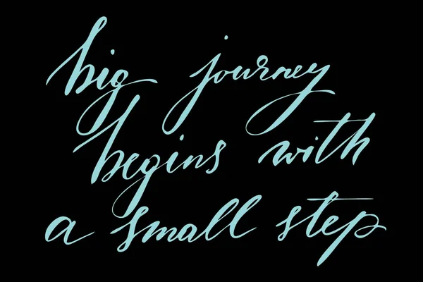Phrase Calligraphy Quote Text Big Journey Begins Small Step Handwritten – Stock-vektor