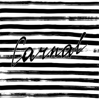 Carnal. Handwritten text on striped background, vector. Black and white