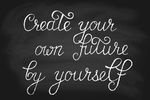 Create Your Own Future Yourself Handwritten Text Chalk Blackboard Vector — 스톡 벡터