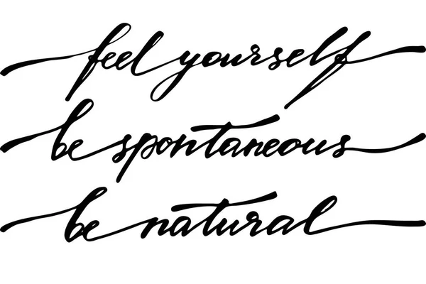 Feel Yourself Spontaneous Natural Handwritten Black Text Isolated White Background — Stock vektor