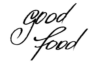 Good food. Handwritten black text isolated on white background, vector. Advertising sign for shops, markets, cafes and restaurants