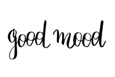 Good mood. Handwritten black text isolated on white background, vector. Each word is on the separate layer