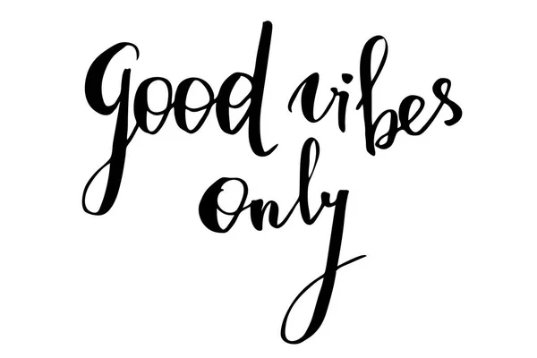 Good Vibes Only Handwritten Black Text Isolated White Background Vector — Stock Vector