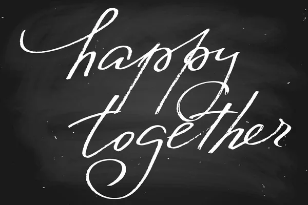 Happy Together Handwritten Text Chalk Blackboard Vector Each Word Separate — Stock Vector