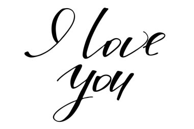 I love you. Handwritten black text isolated on white background, vector. Each word is on the separate layer.