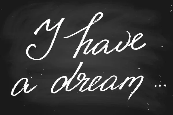 Have Dream Handwritten Text Chalk Blackboard Vector Each Word Separate — 图库矢量图片