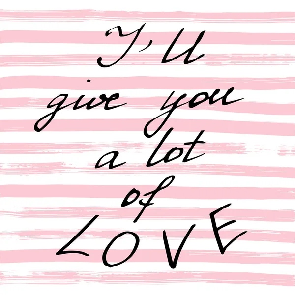 Give You Lot Love Handwritten Text Pink Striped Background Vector — Stock vektor