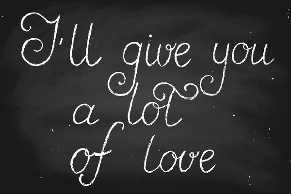 Give You Lot Love Handwritten Text Chalk Style Chalk Blackboard — 图库矢量图片