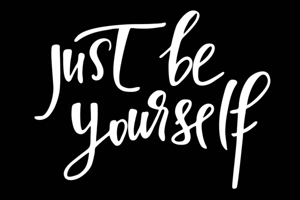 Just be yourself. Handwritten white text on black background, ve — Stock Vector