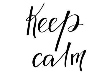 Keep calm. Handwritten black text isolated on white background, vector. Each word is on the separate layer.