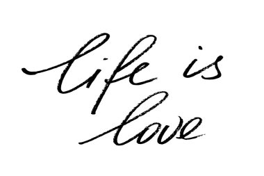 Aşk hayattır. Beyaz adam izole el yazısı siyah metin