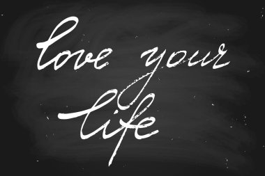 Hayatını seviyorum. El yazısıyla yazılmış metin, yazı tahtası, tebeşir vektör.