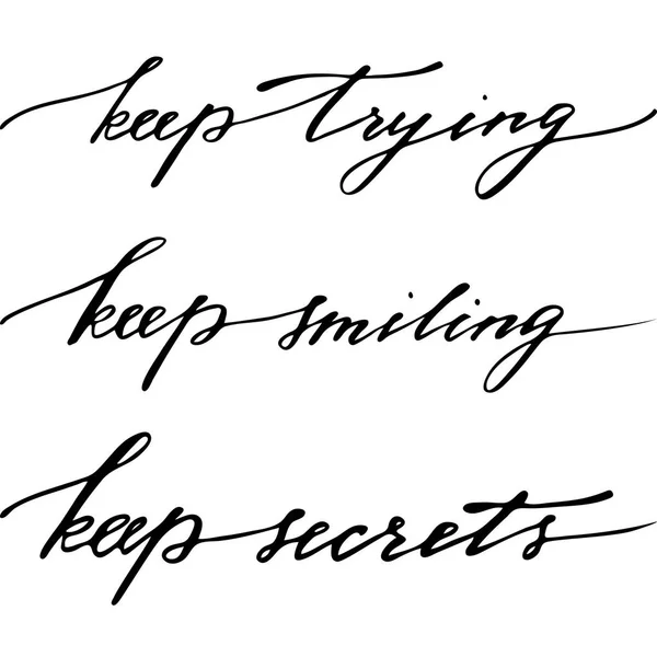 Keep Trying Keep Smiling Keep Secrets Handwritten Black Text Isolated — 图库矢量图片