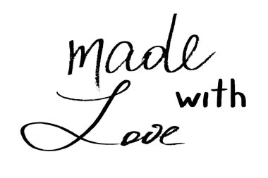 Sevgiyle yapılmış. Beyaz arkaplanda el yazısıyla yazılmış siyah metin, vektör. Her kelime ayrı katmanda..