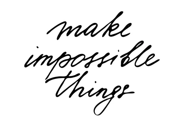 Make Impossible Things Handwritten Black Text Isolated White Background Vector — 스톡 벡터